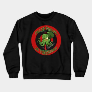 Fils de Poulpe, Je Tentacule ! Crewneck Sweatshirt